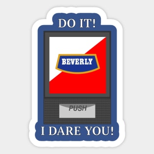 Do it! I Dare You! Beverly Sticker